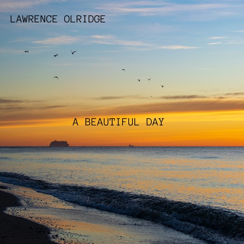 Lawrence Olridge-A Beautiful Day