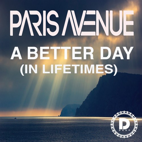 Paris Avenue-A Better Day (In Lifetimes)