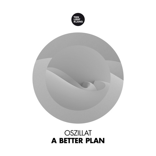 Oszillat-A Better Plan