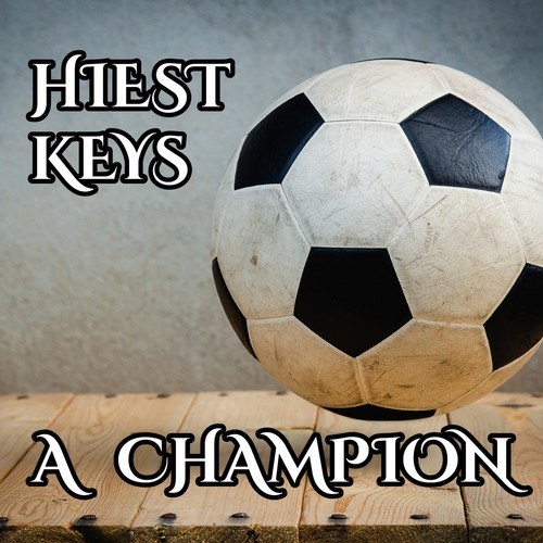 Hiest Key's-A Champion (Single)