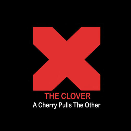 The Clover-A Cherry Pulls the Other