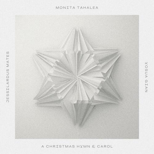 Jessilardus Mates, Yosua Gian, Monita Tahalea-A Christmas Hymn & Carol