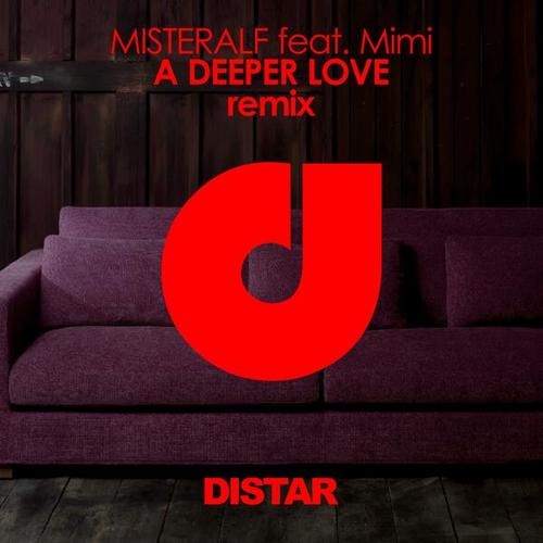 Misteralf, Mimi-A Deeper Love ( Remixes )