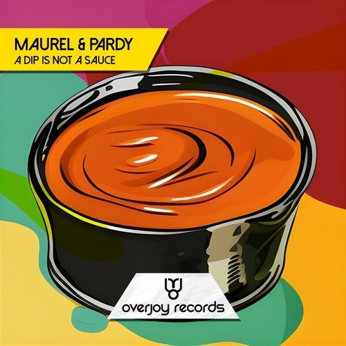 Maurel & Pardy-A Dip Is Not a Sauce