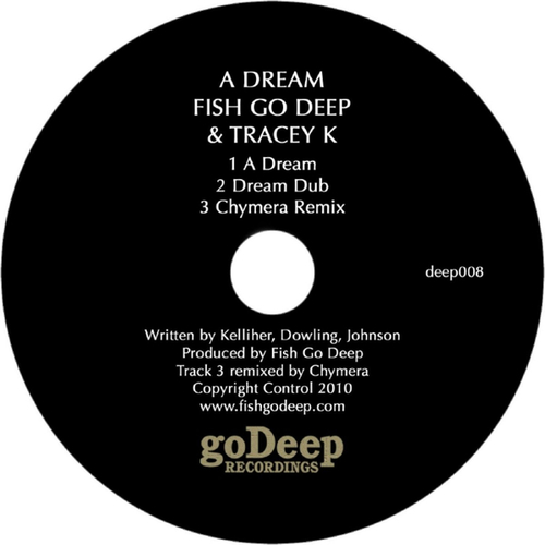 Fish Go Deep, Tracey K, Chymera-A Dream