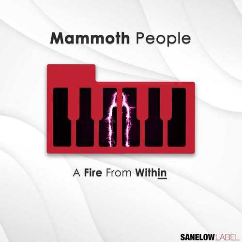 Mammoth People-A Fire from Within