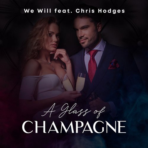 Chris Hodges, We Will-A Glass of Champagne