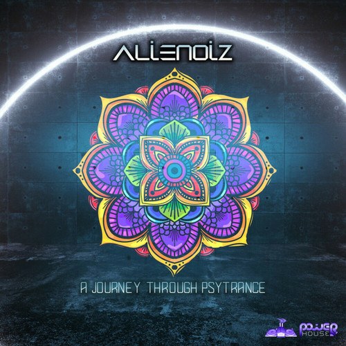 Alienoiz-A Journey Through Psytrance