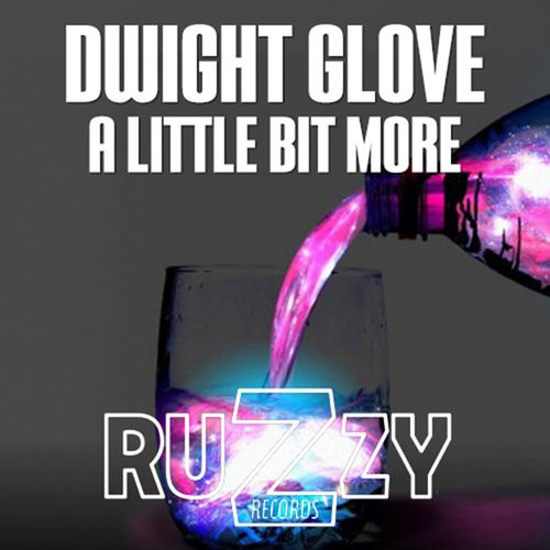 Dwight Glove-A Little Bit More