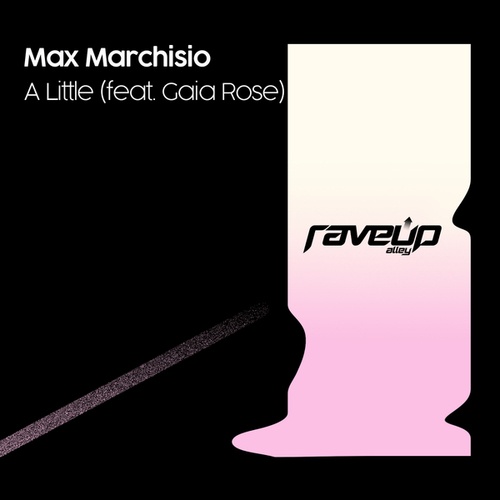 Max Marchisio, Gaia Rose-A Little