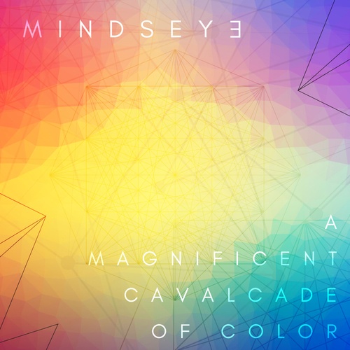 Mindseye-A Magnificent Cavalcade of Color