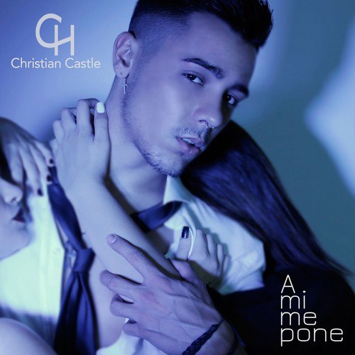 Christian Castle-A Mi Me Pone