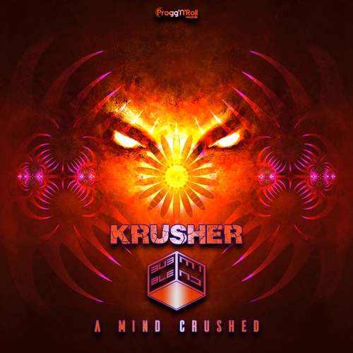 Krusher, Bubble Mind-A Mind Crushed