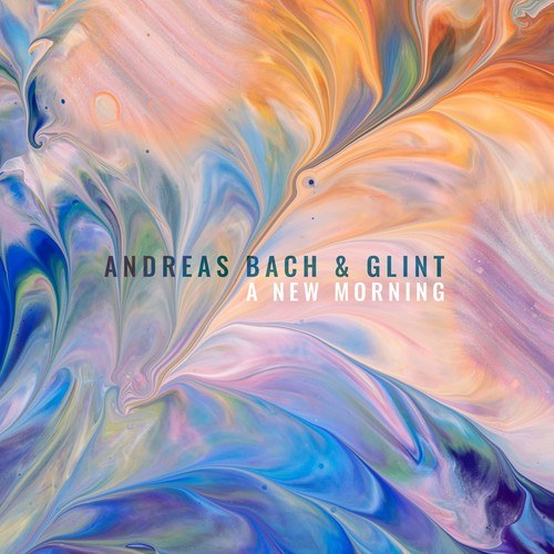 Andreas Bach, Glint-A New Morning