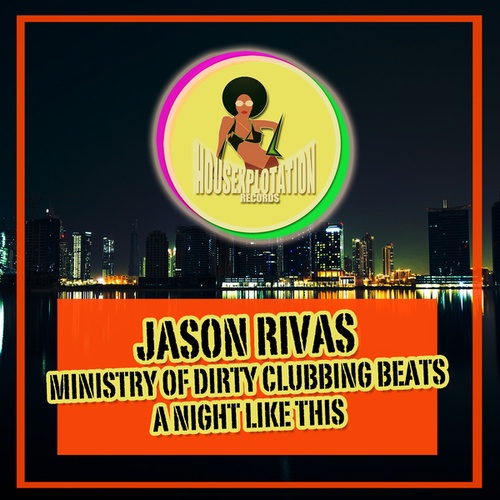 Jason Rivas, Ministry Of Dirty Clubbing Beats-A Night Like This