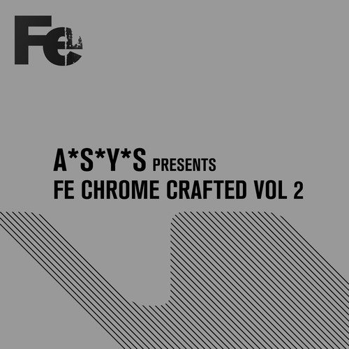 Various Artists-A*S*Y*S Presents Fe Chrome Crafted, Vol. 2