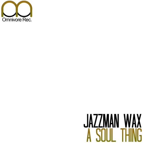Jazzman Wax-A Soul Thing