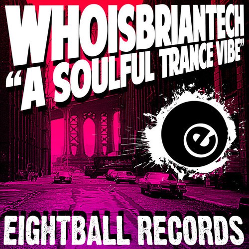 WhoisBriantech-A Soulful Trance Vibe