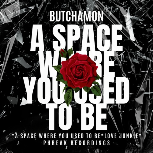Butchamon-A Space Where You Used To Be