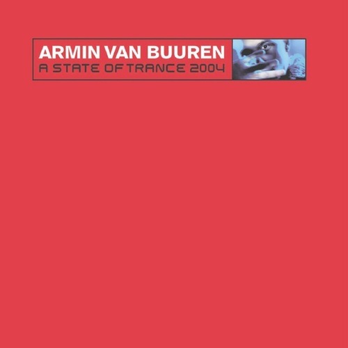 A State Of Trance 2004 (Mixed by Armin van Buuren)