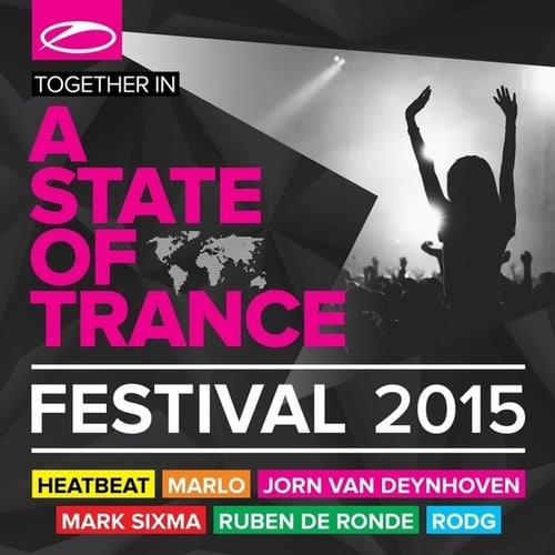 A State Of Trance Festival 2015 (Mixed by Heatbeat, MaRLo, Jorn van Deynhoven, Mark Sixma, Ruben de Ronde & Rodg)