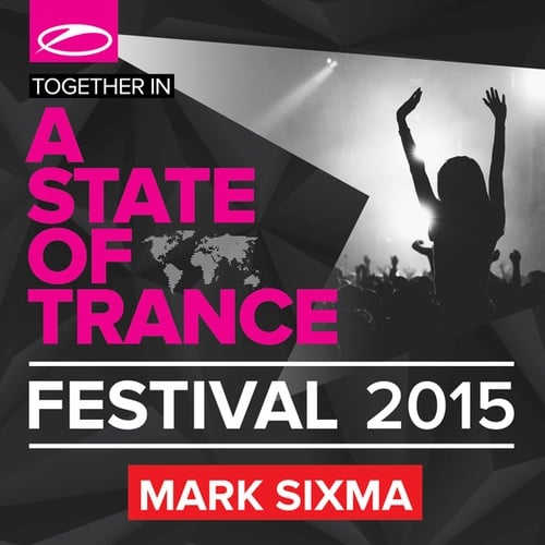 Mark Sixma, Cosmic Gate, Eric Lumiere, M6, Audyon, armin van buuren, Mr. Probz-A State Of Trance Festival 2015 (Mixed by Mark Sixma)