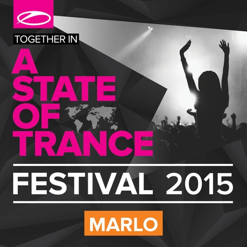 MaRLo, Jano, Marcel Woods, Christina Novelli, Andrew Rayel, Jwaydan, Jurgen Vries-A State Of Trance Festival 2015 (Mixed by MaRLo)