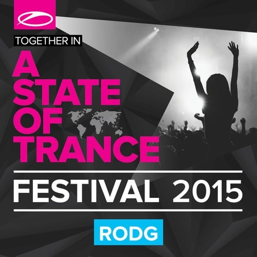 Patrick Baker, Cosmic Gate, Mike Schmid, Rodg-A State Of Trance Festival 2015 (Mixed by Rodg)