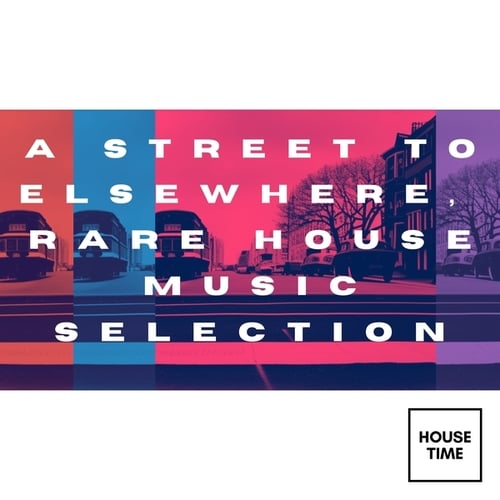 Various Artists-A Street to Elsewhere (Rare House Music Selection)