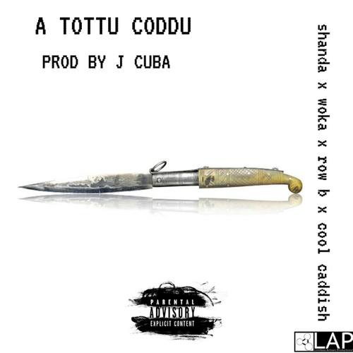 Cool Caddish, JCuba, Shanda, RowB, Woka-A Tottu Coddu