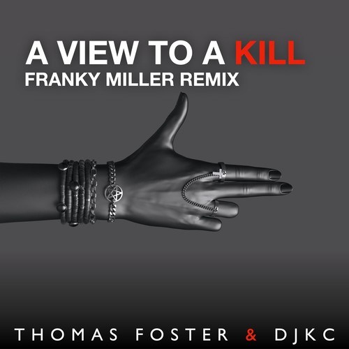 Thomas Foster, DJKC, Franky Miller-A View to a Kill (Franky Miller Remix)