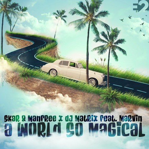 Skar & Manfree, DJ Matrix, Marvin-A World so Magical
