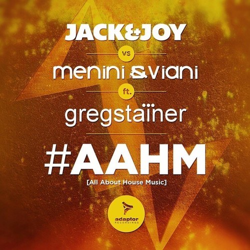 Jack & Joy, Menini & Viani, Greg Stainer, Luca Bisori-#Aahm (All About House Music)