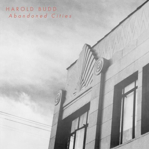 Harold Budd-Abandoned Cities