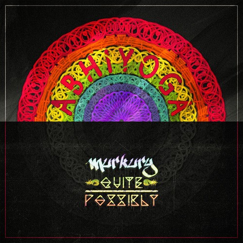 Murkury, Quite Possibly-Abhiyoga