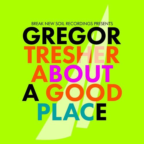 Gregor Tresher-About a Good Place