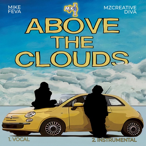DJ MIKE FEVA, Ms Creative Diva-Above The Clouds