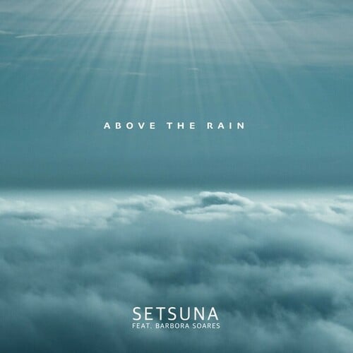 Setsuna, Barbora Soares-Above the Rain