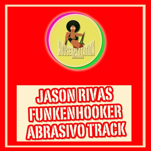Jason Rivas, Funkenhooker-Abrasivo Track
