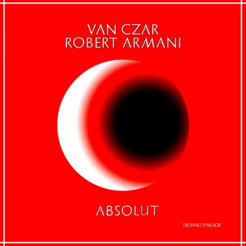 Robert Armani, RA. Music, Van Czar-Absolut