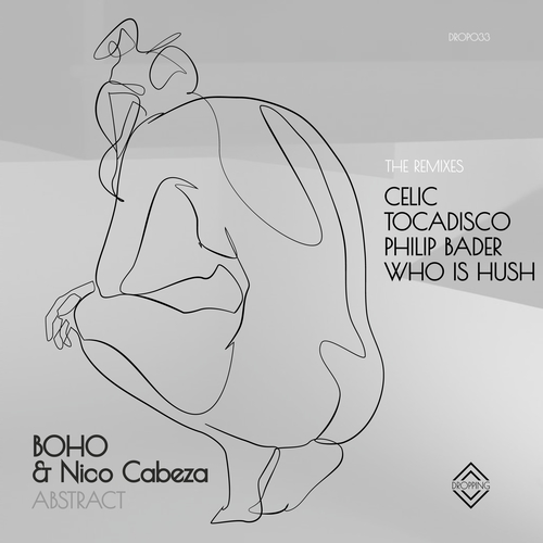 Nico Cabeza, BOHO, Tocadisco, Celic, Philip Bader, Who Is Hush-Abstract (The Remixes)