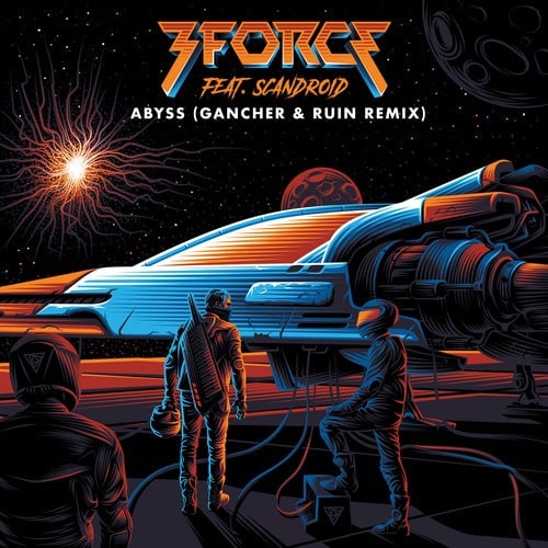 3FORCE, Scandroid, Gancher & Ruin-Abyss