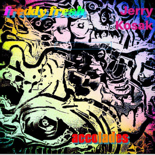 Freddy Fresh, Jerry Kosak-Accolades