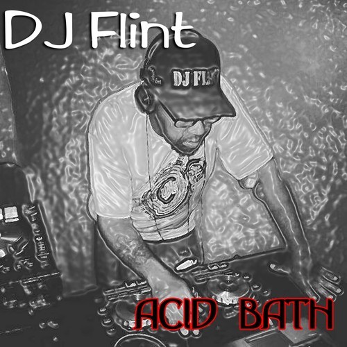 DJ Flint-Acid Bath