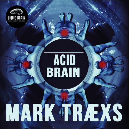 Mark Træxs-Acid Brain