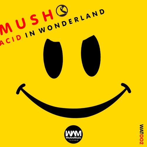 Mush-Acid in Wonderland