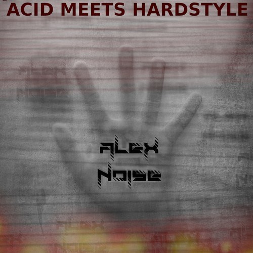 Alex Noise-Acid Meets Hardstyle