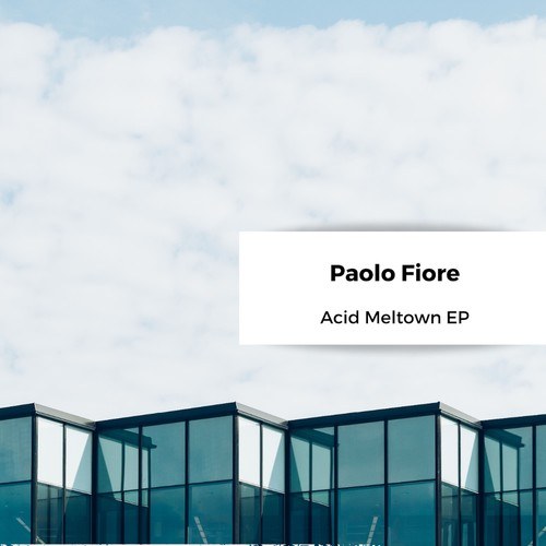 Paolo Fiore-Acid Meltdown EP