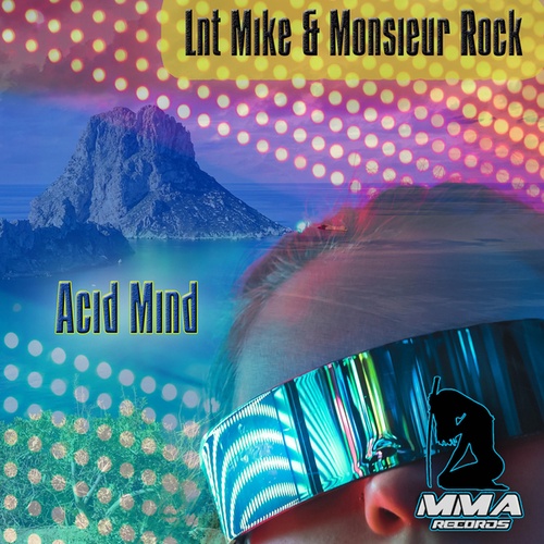 Lnt Mike, Monsieur Rock-Acid Mind