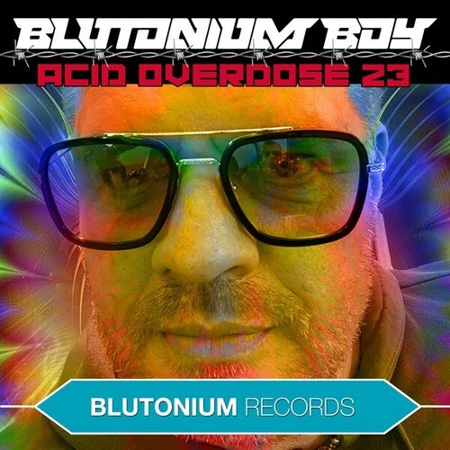Blutonium Boy-Acid Overdose 23